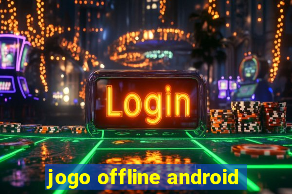 jogo offline android